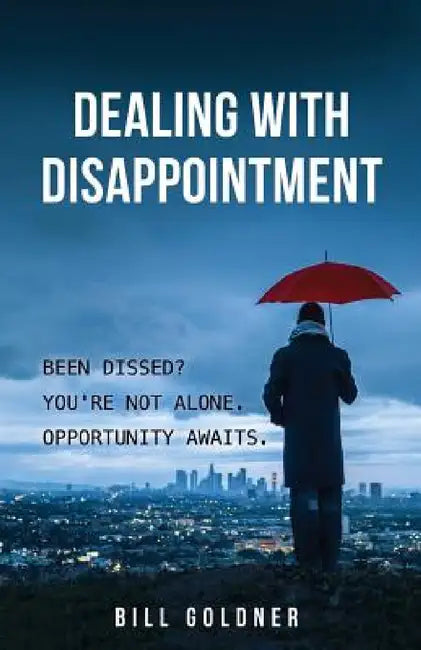 Dealing With Disappointment by Bill Goldner