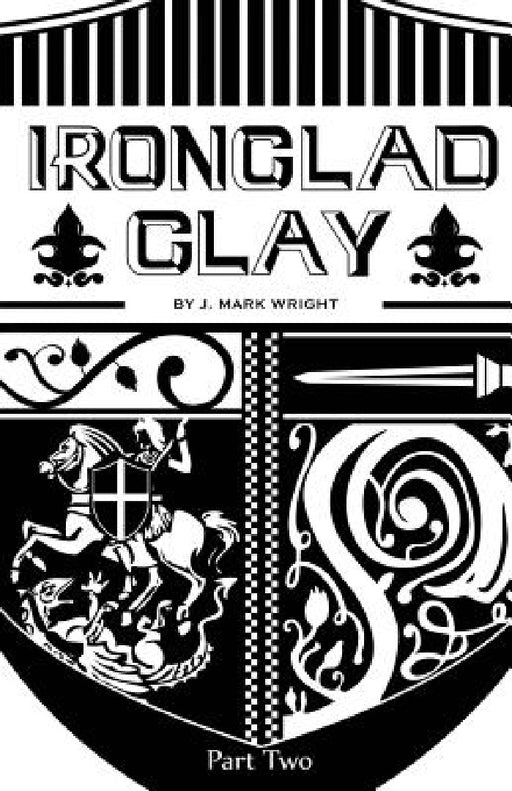 Ironclad Clay by Mark Wright