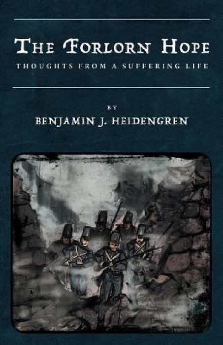 The Forlorn Hope by Benjamin J. Heidengren