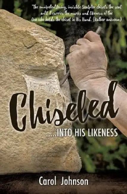 Chiseled by Carol Johnson