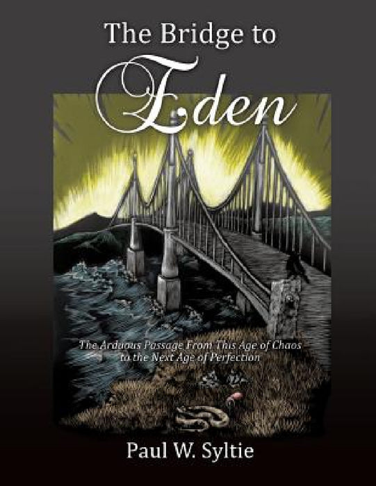 The Bridge to Eden by Paul W. Syltie