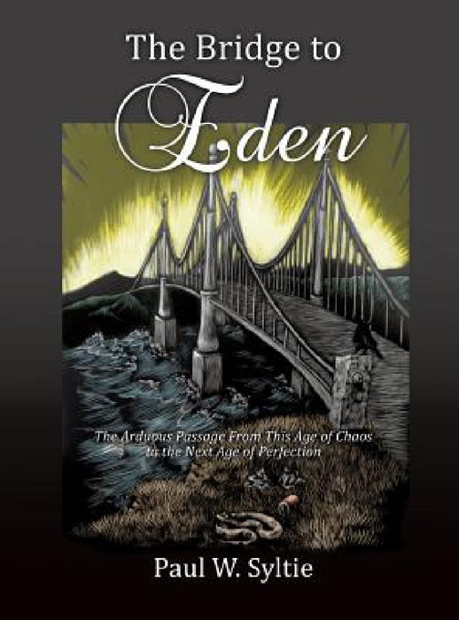 The Bridge to Eden by Paul W. Syltie