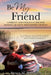 Be My Friend by Steven M. Baumann