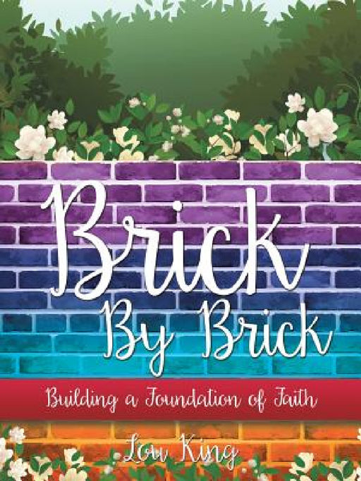 Brick By Brick by Lou King