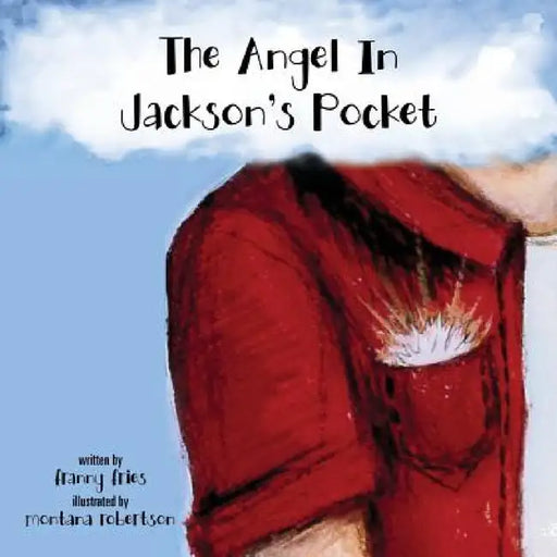 The Angel In Jackson's Pocket by Franny Fries