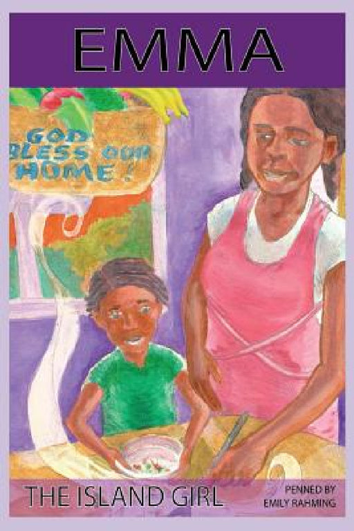 Emma: The Island Girl by Emily Maxine Rahming