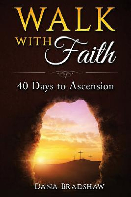 Walk with Faith by Dana Bradshaw