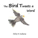 The Bird Tweets A Word by Shirley M. Suedkamp