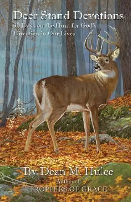 Deer Stand Devotions by Dean M. Hulce