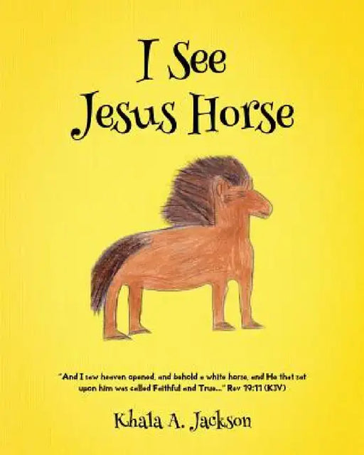 I See Jesus Horse by Khala a. Jackson