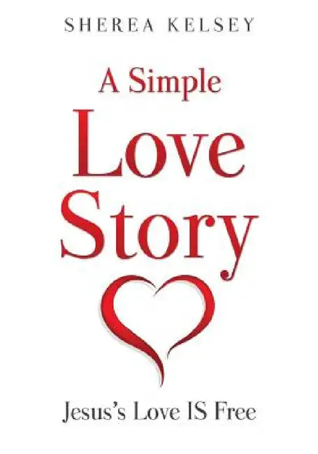 A Simple Love Story by Sherea Kelsey