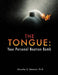 The Tongue: Your Personal Neutron Bomb by Dorothy B. Stewart Th D.