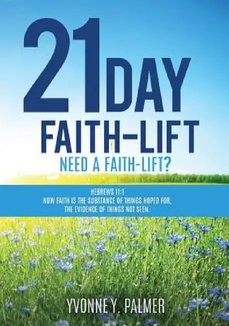21 Day Faith-Lift by Yvonne y. Palmer