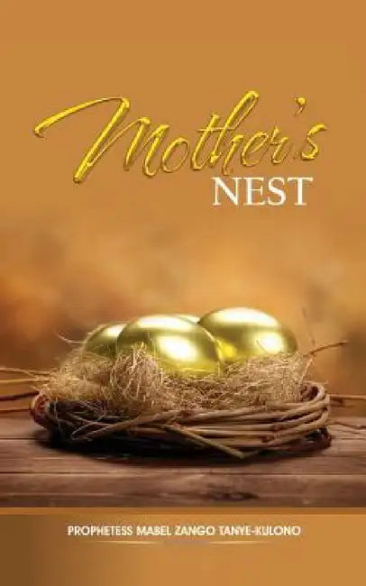Mother's Nest by Mabel Zango Tanye-Kulomo