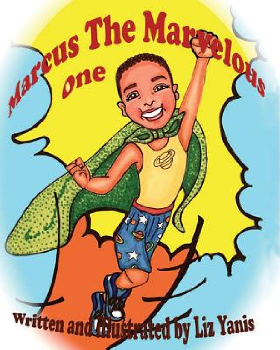 Marcus The Marvelous One by Liz Yanis