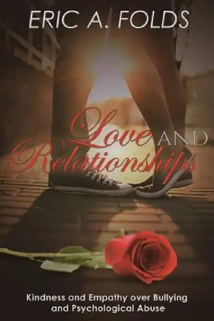 Love and Relationships by Eric a. Folds