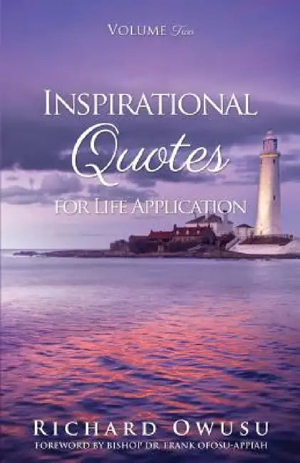 Inspirational Quotes for Life Application Volume Two by Richard Owusu, Bishop Frank Ofosu-Appiah