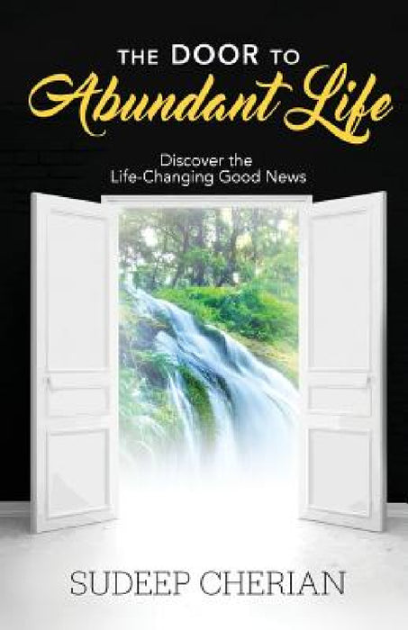 The Door to Abundant Life by Sudeep Cherian