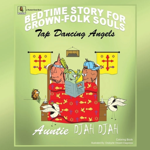 Tap Dancing Angels: Bedtime Stories for Grown-Folk Souls by Auntie Djah Djah