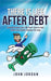 There is Life After Debt by John Jordan