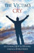 The Victim's Cry by Steven D. Griffin