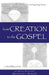 from Creation to the Gospel by Michael Wood