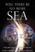Will There Be No More Sea by Clair L. Hassell, Jonathan C. Hassell