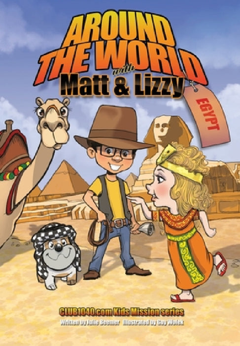 Around the World with Matt and Lizzy - Egypt by Julie C. Beemer