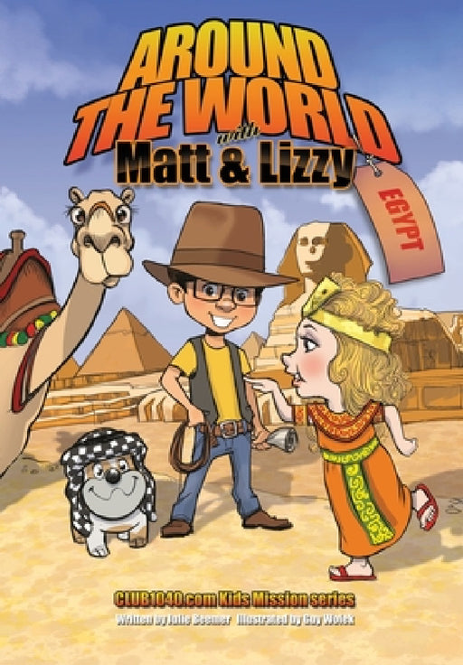 Around the World with Matt and Lizzy - Egypt by Julie C. Beemer