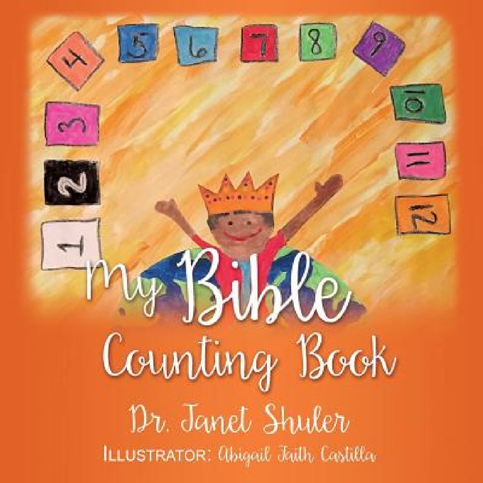 My Bible Counting Book by Janet Shuler, Abigail Faith Castilla