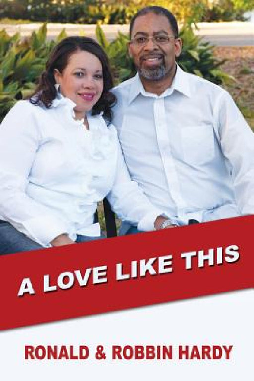 A Love Like This by Ronald &. Robbin Hardy