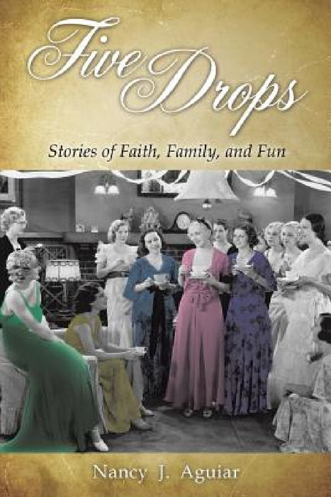 Five Drops by Nancy J. Aguiar