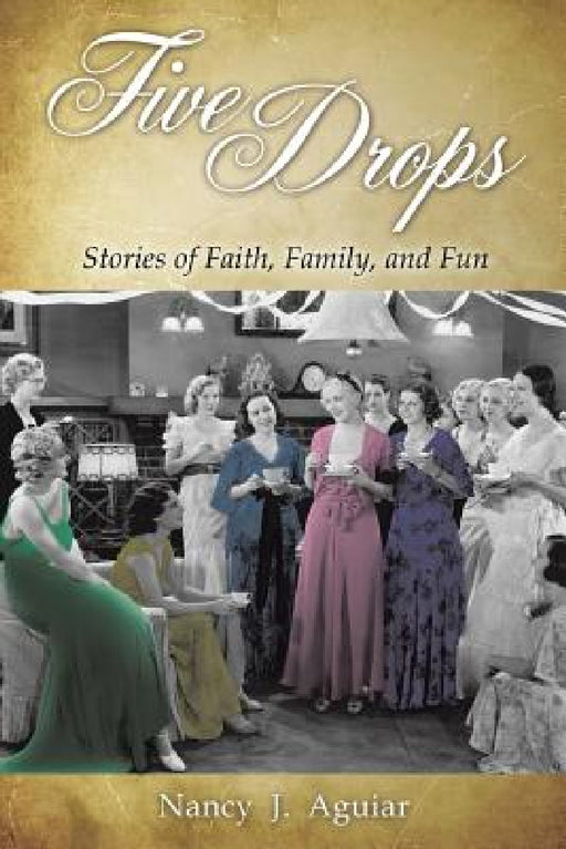 Five Drops by Nancy J. Aguiar