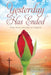 Yesterday Has Ended by Glenna B