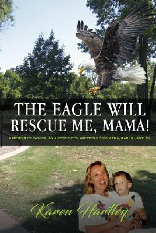 "The Eagle will rescue me, Mama!" by Karen Hartley