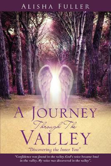 A Journey Through The Valley by Alisha Fuller
