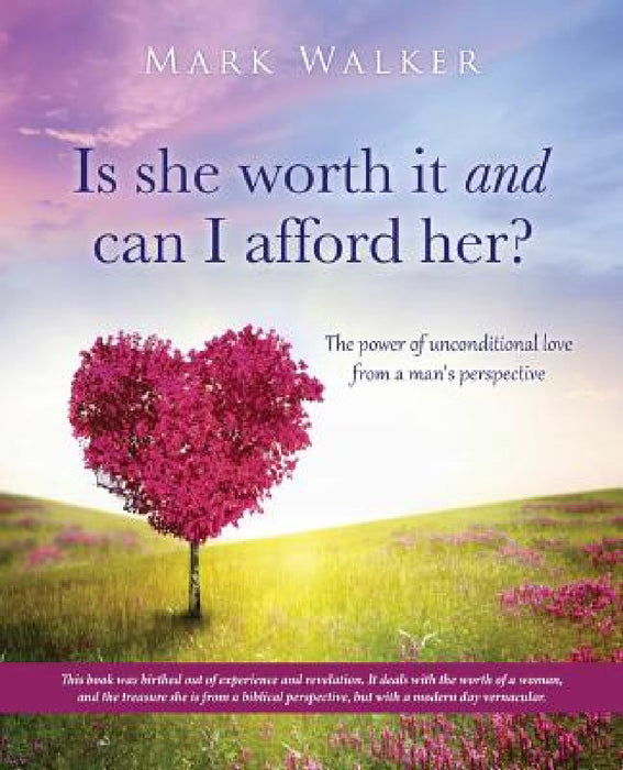 Is she worth it and can I afford her? by Mark Walker