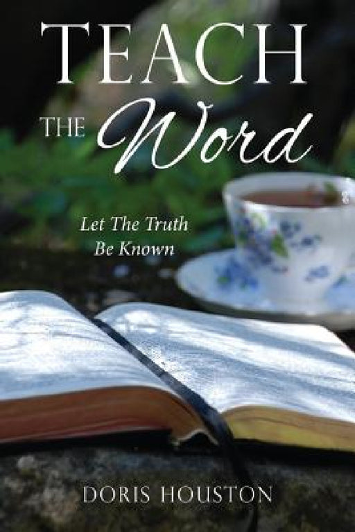 Teach The Word by Doris Houston