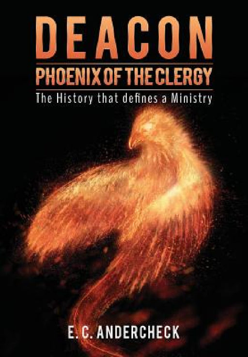 Deacon Phoenix Of The Clergy by E. C. Andercheck