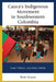 Cauca's Indigenous Movement in Southwestern Colombia: Land, Violence, and Ethnic Identity by Brett Troyan