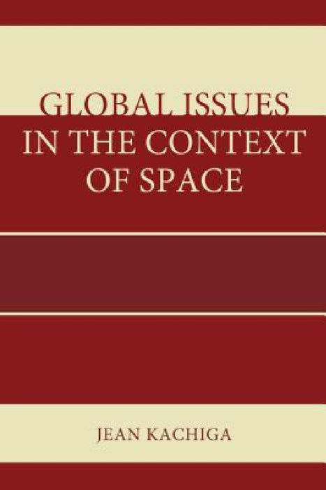 Global Issues in the Context of Space by Jean Kachiga