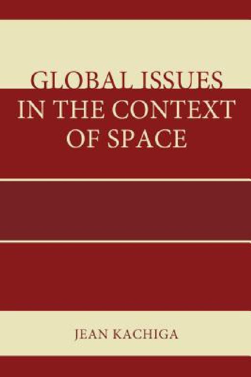 Global Issues in the Context of Space by Jean Kachiga