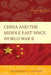 China and the Middle East Since World War II: A Bilateral Approach by Muhamad S. Olimat