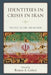 Identities in Crisis in Iran: Politics, Culture, and Religion by Ronen a. Cohen, Ronen a. Cohen, Moshe-Hay S. Hagigat