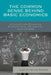 Common Sense behind Basic Economics: A Guide for Budding Economists, Students, and Voters by Justin Vélez-Hagan