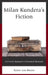 Milan Kundera's Fiction: A Critical Approach to Existential Betrayals by Karen Von Kunes
