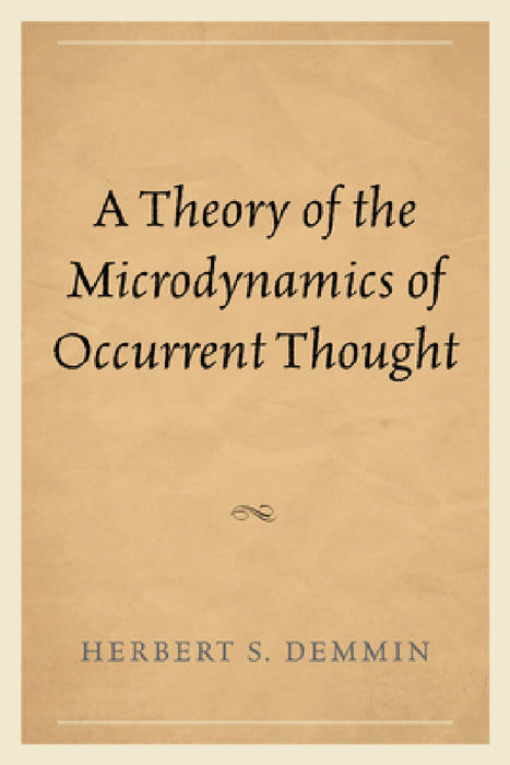 Theory of the Microdynamics of Occurrent Thought by Herbert S. Demmin
