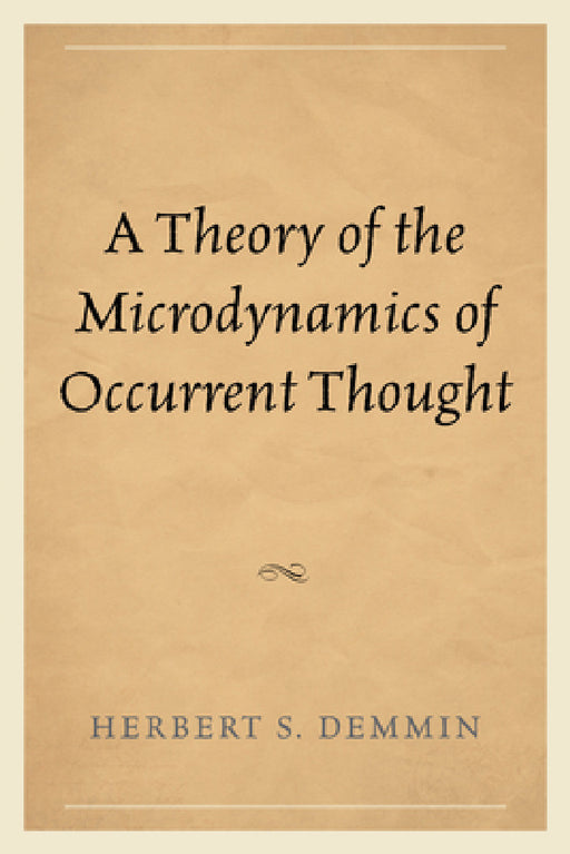 Theory of the Microdynamics of Occurrent Thought by Herbert S. Demmin