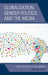 Globalization, Gender Politics, and the Media: From the West to Latin America by Carolina Matos