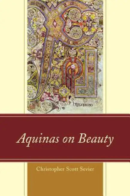 Aquinas on Beauty by Christopher Scott Sevier